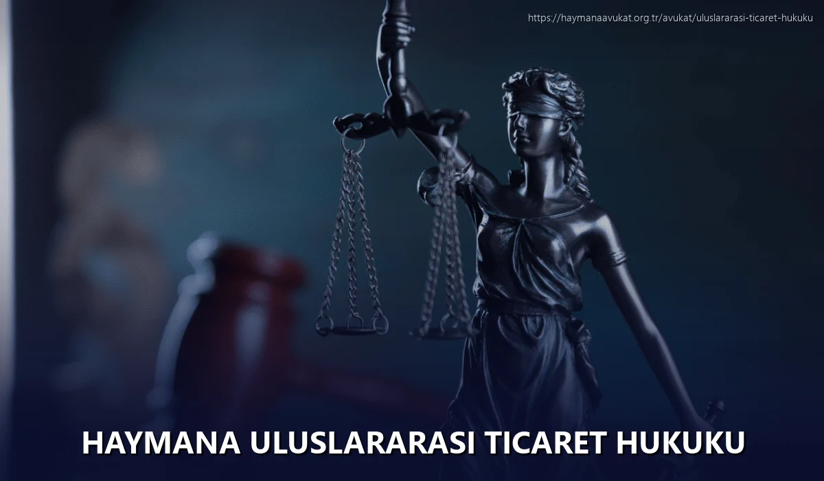 Haymana Uluslararası Ticaret Hukuku